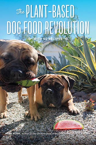 La revolución de la comida vegetal para perros Por Mimi Kirk y Lisa Kirk